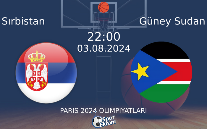 03 Ağustos 2024 Sırbistan vs Güney Sudan maçı Hangi Kanalda Saat Kaçta Yayınlanacak? 03 Ağustos 2024 Sırbistan vs Güney Sudan maçı Hangi Kanalda Saat Kaçta Yayınlanacak?
