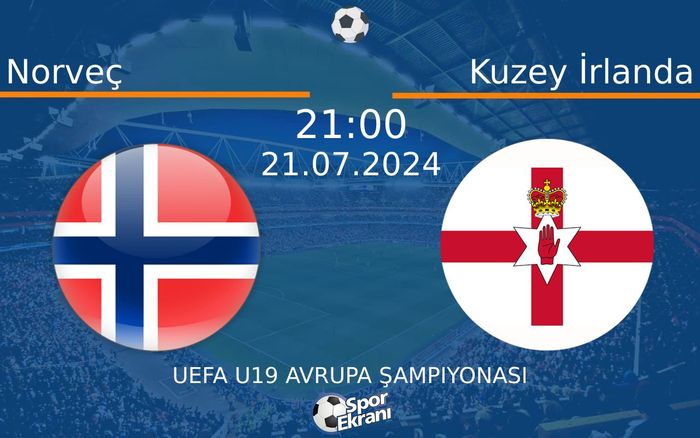 21 Temmuz 2024 Norveç vs Kuzey İrlanda maçı Hangi Kanalda Saat Kaçta Yayınlanacak? 21 Temmuz 2024 Norveç vs Kuzey İrlanda maçı Hangi Kanalda Saat Kaçta Yayınlanacak?