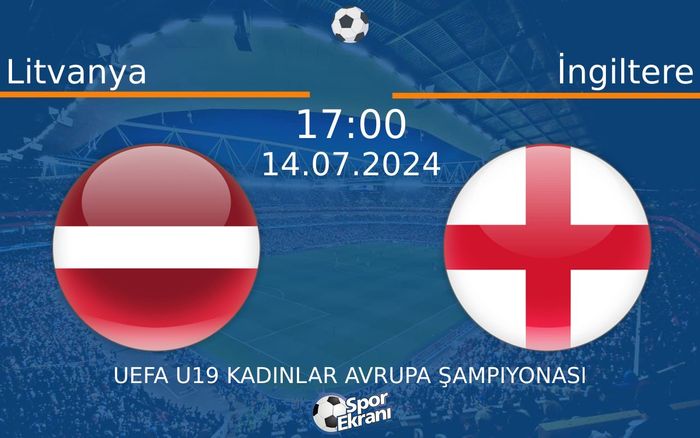 14 Temmuz 2024 Litvanya vs İngiltere maçı Hangi Kanalda Saat Kaçta Yayınlanacak? 14 Temmuz 2024 Litvanya vs İngiltere maçı Hangi Kanalda Saat Kaçta Yayınlanacak?