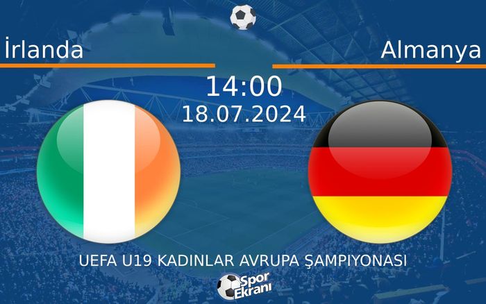 18 Temmuz 2024 İrlanda vs Almanya maçı Hangi Kanalda Saat Kaçta Yayınlanacak? 18 Temmuz 2024 İrlanda vs Almanya maçı Hangi Kanalda Saat Kaçta Yayınlanacak?