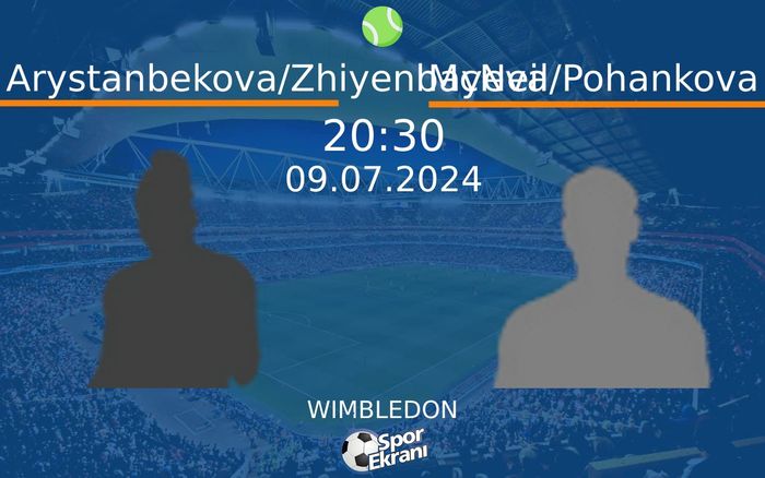 09 Temmuz 2024 Arystanbekova/Zhiyenbayeva vs McNeil/Pohankova maçı Hangi Kanalda Saat Kaçta Yayınlanacak? 09 Temmuz 2024 Arystanbekova/Zhiyenbayeva vs McNeil/Pohankova maçı Hangi Kanalda Saat Kaçta Yayınlanacak?