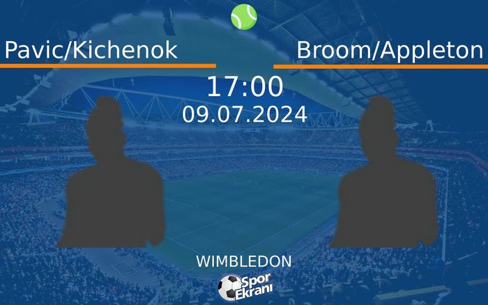09 Temmuz 2024 Pavic/Kichenok vs Broom/Appleton maçı Hangi Kanalda Saat Kaçta Yayınlanacak? 09 Temmuz 2024 Pavic/Kichenok vs Broom/Appleton maçı Hangi Kanalda Saat Kaçta Yayınlanacak?