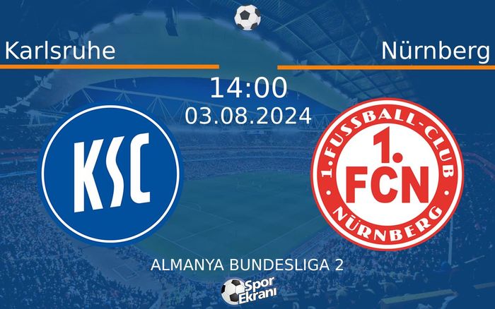 03 Ağustos 2024 Karlsruhe vs Nürnberg maçı Hangi Kanalda Saat Kaçta Yayınlanacak? 03 Ağustos 2024 Karlsruhe vs Nürnberg maçı Hangi Kanalda Saat Kaçta Yayınlanacak?