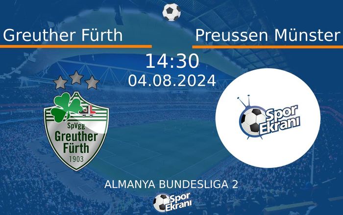 04 Ağustos 2024 Greuther Fürth vs Preussen Münster maçı Hangi Kanalda Saat Kaçta Yayınlanacak? 04 Ağustos 2024 Greuther Fürth vs Preussen Münster maçı Hangi Kanalda Saat Kaçta Yayınlanacak?