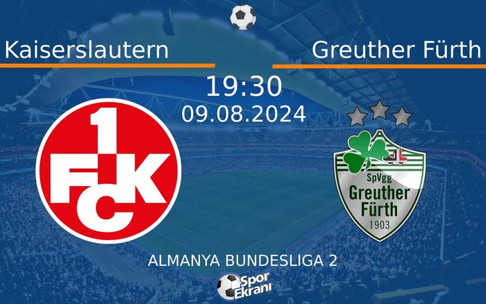 09 Ağustos 2024 Kaiserslautern vs Greuther Fürth maçı Hangi Kanalda Saat Kaçta Yayınlanacak? 09 Ağustos 2024 Kaiserslautern vs Greuther Fürth maçı Hangi Kanalda Saat Kaçta Yayınlanacak?