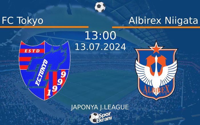 13 Temmuz 2024 FC Tokyo vs Albirex Niigata maçı Hangi Kanalda Saat Kaçta Yayınlanacak? 13 Temmuz 2024 FC Tokyo vs Albirex Niigata maçı Hangi Kanalda Saat Kaçta Yayınlanacak?