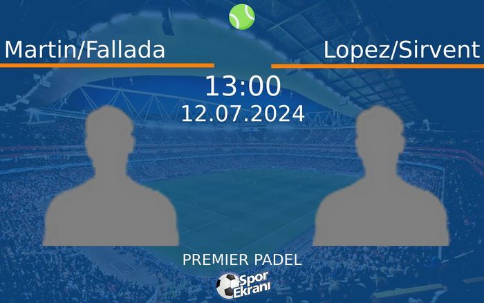 12 Temmuz 2024 Martin/Fallada vs Lopez/Sirvent maçı Hangi Kanalda Saat Kaçta Yayınlanacak? 12 Temmuz 2024 Martin/Fallada vs Lopez/Sirvent maçı Hangi Kanalda Saat Kaçta Yayınlanacak?