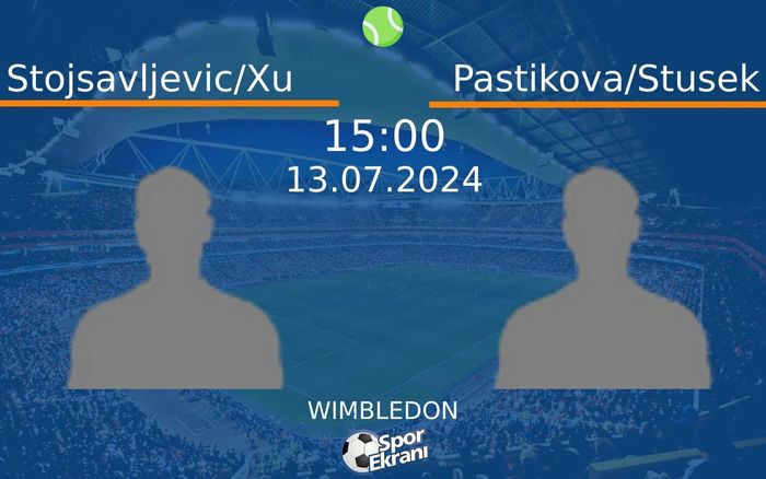 13 Temmuz 2024 Stojsavljevic/Xu vs Pastikova/Stusek maçı Hangi Kanalda Saat Kaçta Yayınlanacak? 13 Temmuz 2024 Stojsavljevic/Xu vs Pastikova/Stusek maçı Hangi Kanalda Saat Kaçta Yayınlanacak?