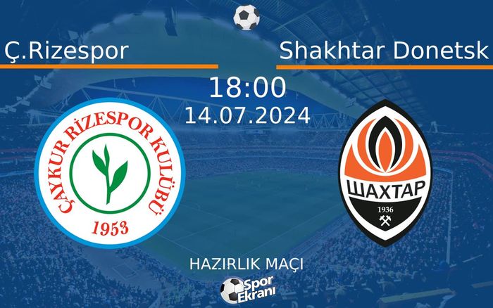 14 Temmuz 2024 Ç.Rizespor vs Shakhtar Donetsk maçı Hangi Kanalda Saat Kaçta Yayınlanacak? 14 Temmuz 2024 Ç.Rizespor vs Shakhtar Donetsk maçı Hangi Kanalda Saat Kaçta Yayınlanacak?