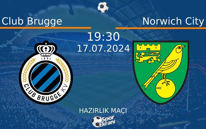 17 Temmuz 2024 Club Brugge vs Norwich City maçı Hangi Kanalda Saat Kaçta Yayınlanacak? 17 Temmuz 2024 Club Brugge vs Norwich City maçı Hangi Kanalda Saat Kaçta Yayınlanacak?