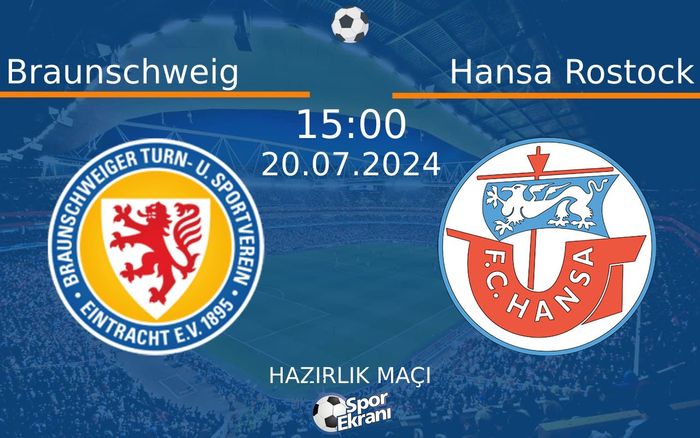 20 Temmuz 2024 Braunschweig vs Hansa Rostock maçı Hangi Kanalda Saat Kaçta Yayınlanacak? 20 Temmuz 2024 Braunschweig vs Hansa Rostock maçı Hangi Kanalda Saat Kaçta Yayınlanacak?
