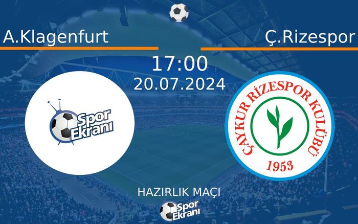 20 Temmuz 2024 A.Klagenfurt vs Ç.Rizespor maçı Hangi Kanalda Saat Kaçta Yayınlanacak?