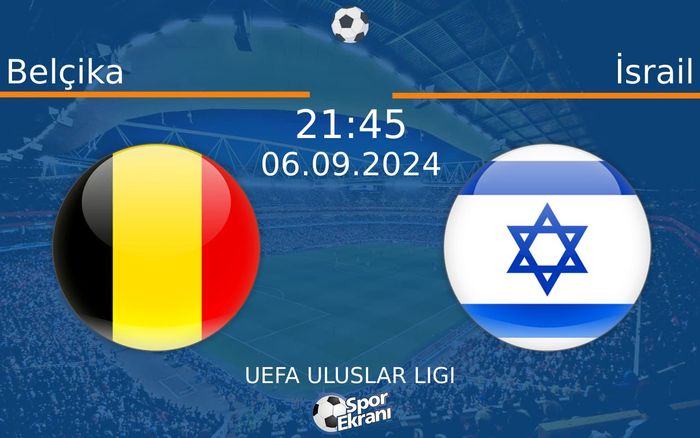 06 Eylül 2024 Belçika vs İsrail maçı Hangi Kanalda Saat Kaçta Yayınlanacak? 06 Eylül 2024 Belçika vs İsrail maçı Hangi Kanalda Saat Kaçta Yayınlanacak?