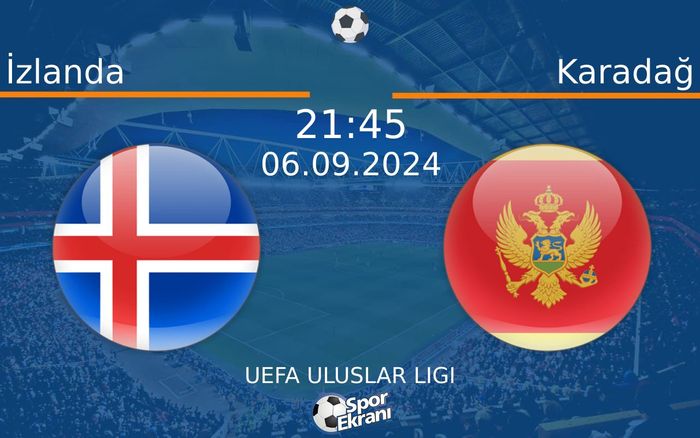 06 Eylül 2024 İzlanda vs Karadağ maçı Hangi Kanalda Saat Kaçta Yayınlanacak? 06 Eylül 2024 İzlanda vs Karadağ maçı Hangi Kanalda Saat Kaçta Yayınlanacak?