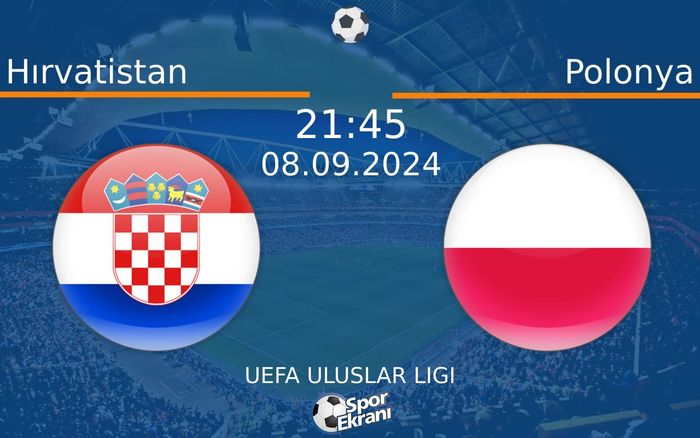 08 Eylül 2024 Hırvatistan vs Polonya maçı Hangi Kanalda Saat Kaçta Yayınlanacak? 08 Eylül 2024 Hırvatistan vs Polonya maçı Hangi Kanalda Saat Kaçta Yayınlanacak?