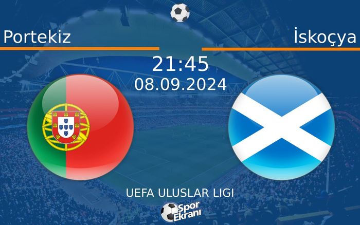 08 Eylül 2024 Portekiz vs İskoçya maçı Hangi Kanalda Saat Kaçta Yayınlanacak? 08 Eylül 2024 Portekiz vs İskoçya maçı Hangi Kanalda Saat Kaçta Yayınlanacak?