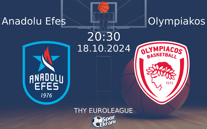 18 Ekim 2024 Anadolu Efes vs Olympiakos maçı Hangi Kanalda Saat Kaçta Yayınlanacak? 18 Ekim 2024 Anadolu Efes vs Olympiakos maçı Hangi Kanalda Saat Kaçta Yayınlanacak?