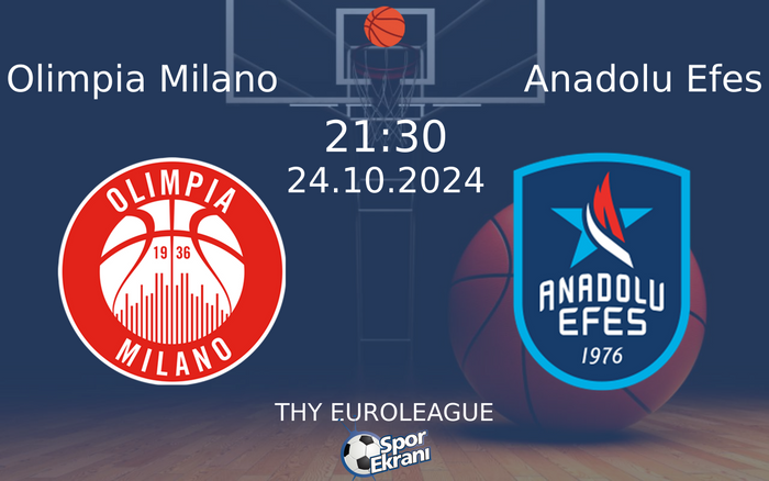 24 Ekim 2024 Olimpia Milano vs Anadolu Efes maçı Hangi Kanalda Saat Kaçta Yayınlanacak? 24 Ekim 2024 Olimpia Milano vs Anadolu Efes maçı Hangi Kanalda Saat Kaçta Yayınlanacak?