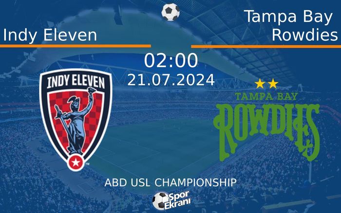 21 Temmuz 2024 Indy Eleven vs Tampa Bay Rowdies maçı Hangi Kanalda Saat Kaçta Yayınlanacak? 21 Temmuz 2024 Indy Eleven vs Tampa Bay Rowdies maçı Hangi Kanalda Saat Kaçta Yayınlanacak?