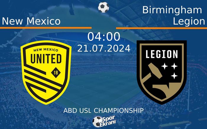 21 Temmuz 2024 New Mexico vs Birmingham Legion maçı Hangi Kanalda Saat Kaçta Yayınlanacak? 21 Temmuz 2024 New Mexico vs Birmingham Legion maçı Hangi Kanalda Saat Kaçta Yayınlanacak?