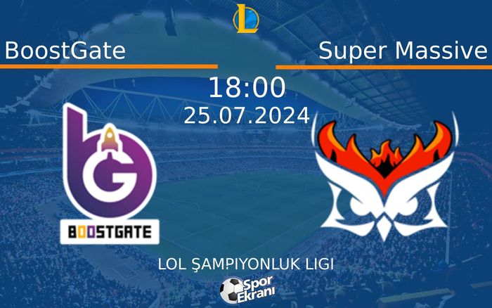25 Temmuz 2024 BoostGate vs Super Massive maçı Hangi Kanalda Saat Kaçta Yayınlanacak? 25 Temmuz 2024 BoostGate vs Super Massive maçı Hangi Kanalda Saat Kaçta Yayınlanacak?