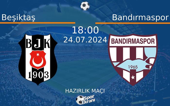 24 Temmuz 2024 Beşiktaş vs Bandırmaspor maçı Hangi Kanalda Saat Kaçta Yayınlanacak? 24 Temmuz 2024 Beşiktaş vs Bandırmaspor maçı Hangi Kanalda Saat Kaçta Yayınlanacak?