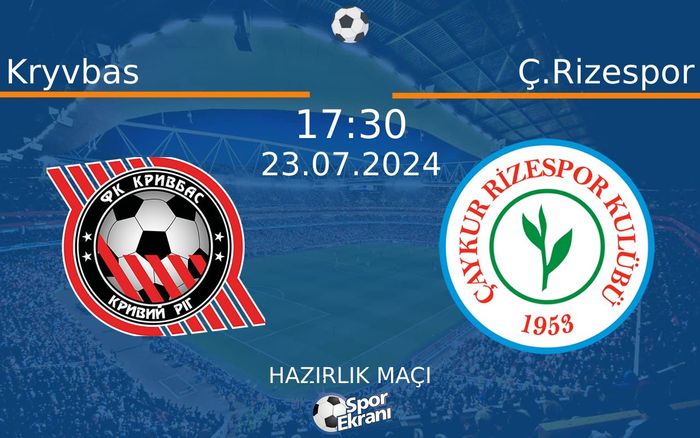 23 Temmuz 2024 Kryvbas vs Ç.Rizespor maçı Hangi Kanalda Saat Kaçta Yayınlanacak? 23 Temmuz 2024 Kryvbas vs Ç.Rizespor maçı Hangi Kanalda Saat Kaçta Yayınlanacak?