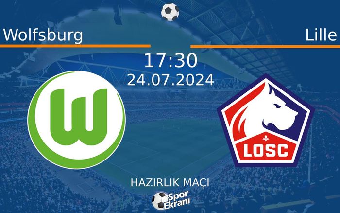 24 Temmuz 2024 Wolfsburg vs Lille maçı Hangi Kanalda Saat Kaçta Yayınlanacak? 24 Temmuz 2024 Wolfsburg vs Lille maçı Hangi Kanalda Saat Kaçta Yayınlanacak?