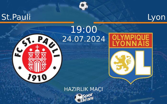 24 Temmuz 2024 St.Pauli vs Lyon maçı Hangi Kanalda Saat Kaçta Yayınlanacak? 24 Temmuz 2024 St.Pauli vs Lyon maçı Hangi Kanalda Saat Kaçta Yayınlanacak?