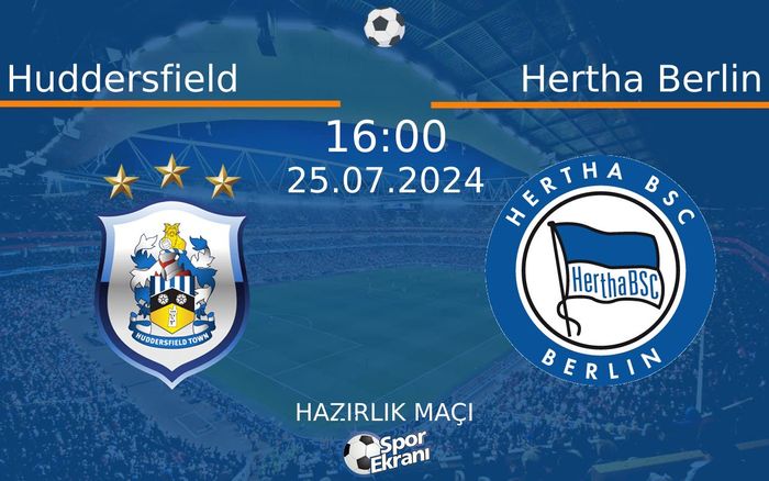 25 Temmuz 2024 Huddersfield vs Hertha Berlin maçı Hangi Kanalda Saat Kaçta Yayınlanacak?