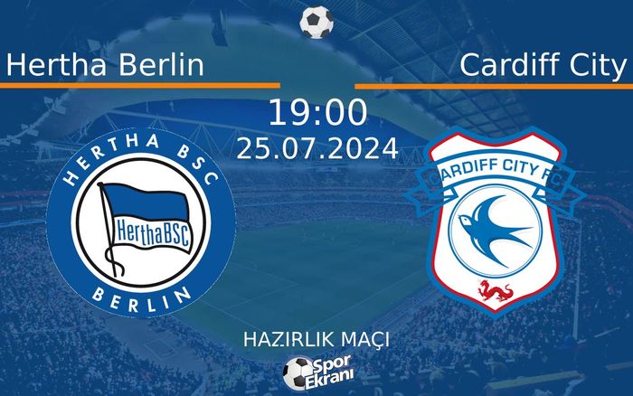 25 Temmuz 2024 Hertha Berlin vs Cardiff City maçı Hangi Kanalda Saat Kaçta Yayınlanacak? 25 Temmuz 2024 Hertha Berlin vs Cardiff City maçı Hangi Kanalda Saat Kaçta Yayınlanacak?