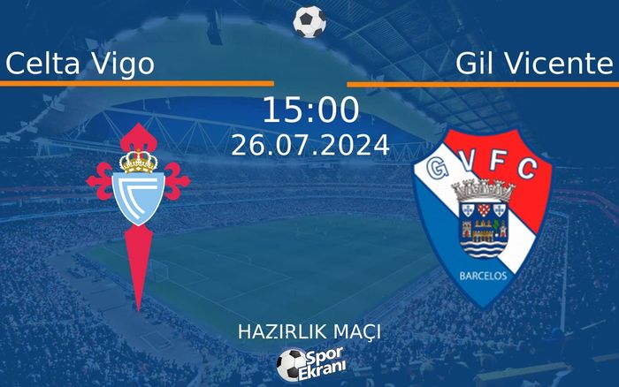 26 Temmuz 2024 Celta Vigo vs Gil Vicente maçı Hangi Kanalda Saat Kaçta Yayınlanacak? 26 Temmuz 2024 Celta Vigo vs Gil Vicente maçı Hangi Kanalda Saat Kaçta Yayınlanacak?
