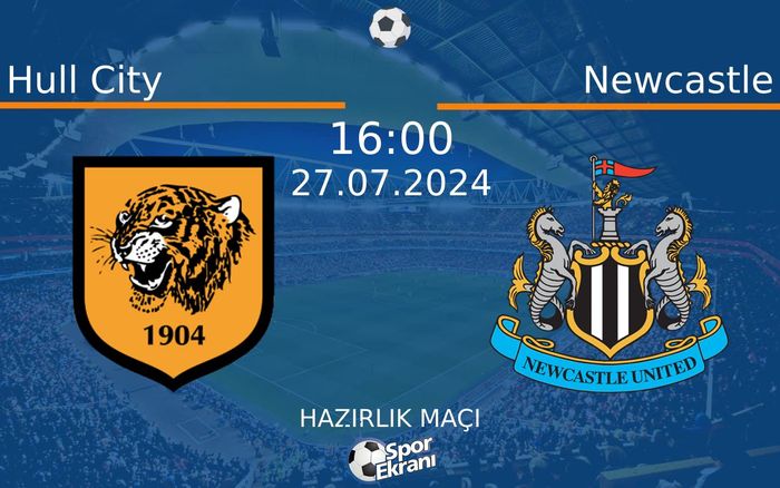 27 Temmuz 2024 Hull City vs Newcastle maçı Hangi Kanalda Saat Kaçta Yayınlanacak? 27 Temmuz 2024 Hull City vs Newcastle maçı Hangi Kanalda Saat Kaçta Yayınlanacak?