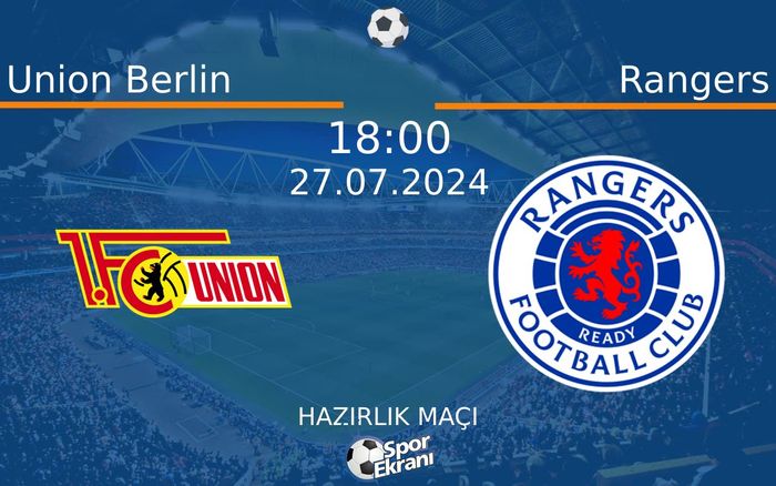 27 Temmuz 2024 Union Berlin vs Rangers maçı Hangi Kanalda Saat Kaçta Yayınlanacak? 27 Temmuz 2024 Union Berlin vs Rangers maçı Hangi Kanalda Saat Kaçta Yayınlanacak?