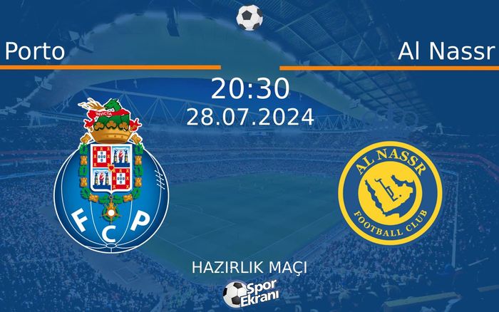 28 Temmuz 2024 Porto vs Al Nassr maçı Hangi Kanalda Saat Kaçta Yayınlanacak? 28 Temmuz 2024 Porto vs Al Nassr maçı Hangi Kanalda Saat Kaçta Yayınlanacak?