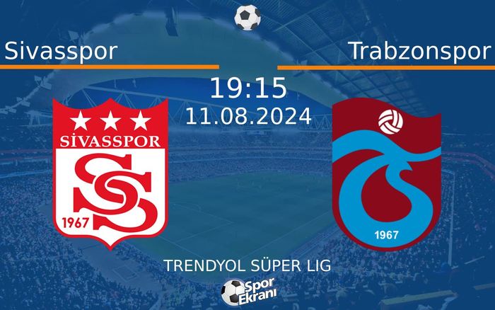 11 Ağustos 2024 Sivasspor vs Trabzonspor maçı Hangi Kanalda Saat Kaçta Yayınlanacak? 11 Ağustos 2024 Sivasspor vs Trabzonspor maçı Hangi Kanalda Saat Kaçta Yayınlanacak?