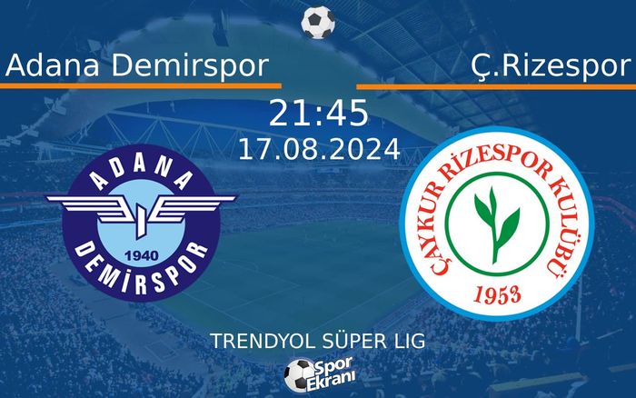 17 Ağustos 2024 Adana Demirspor vs Ç.Rizespor maçı Hangi Kanalda Saat Kaçta Yayınlanacak? 17 Ağustos 2024 Adana Demirspor vs Ç.Rizespor maçı Hangi Kanalda Saat Kaçta Yayınlanacak?