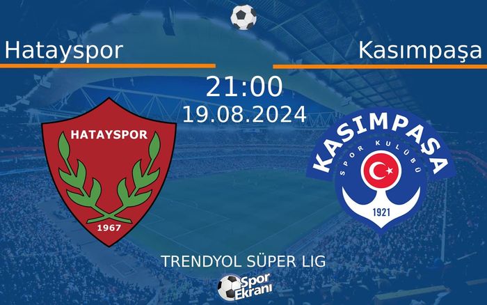 19 Ağustos 2024 Hatayspor vs Kasımpaşa maçı Hangi Kanalda Saat Kaçta Yayınlanacak? 19 Ağustos 2024 Hatayspor vs Kasımpaşa maçı Hangi Kanalda Saat Kaçta Yayınlanacak?