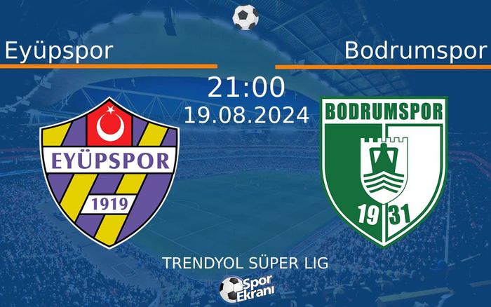 19 Ağustos 2024 Eyüpspor vs Bodrumspor maçı Hangi Kanalda Saat Kaçta Yayınlanacak? 19 Ağustos 2024 Eyüpspor vs Bodrumspor maçı Hangi Kanalda Saat Kaçta Yayınlanacak?