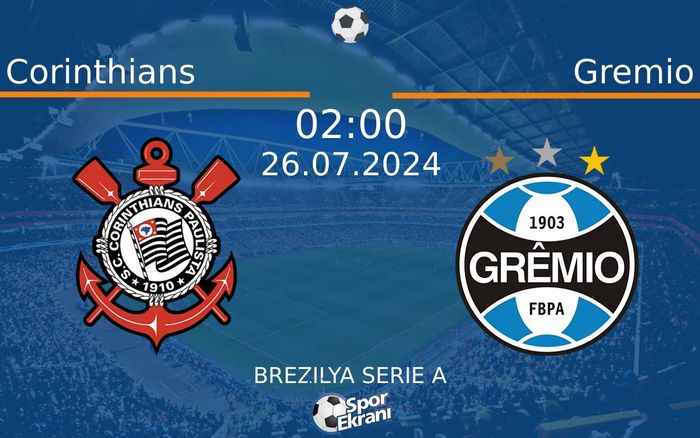 26 Temmuz 2024 Corinthians vs Gremio maçı Hangi Kanalda Saat Kaçta Yayınlanacak?