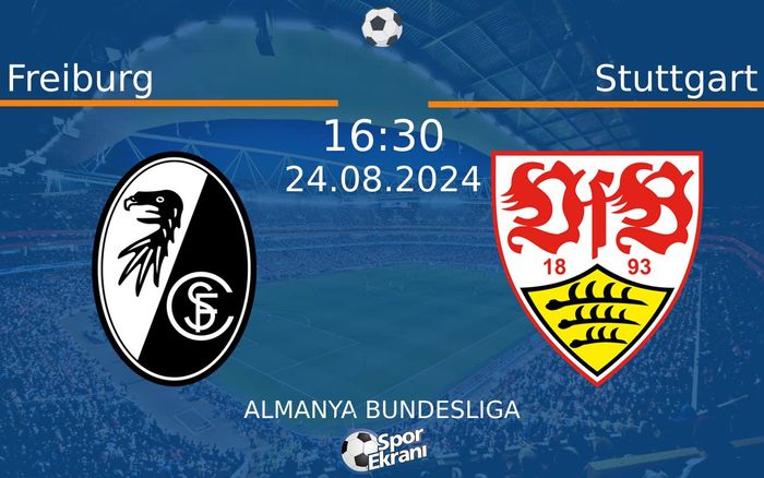 24 Ağustos 2024 Freiburg vs Stuttgart maçı Hangi Kanalda Saat Kaçta Yayınlanacak? 24 Ağustos 2024 Freiburg vs Stuttgart maçı Hangi Kanalda Saat Kaçta Yayınlanacak?