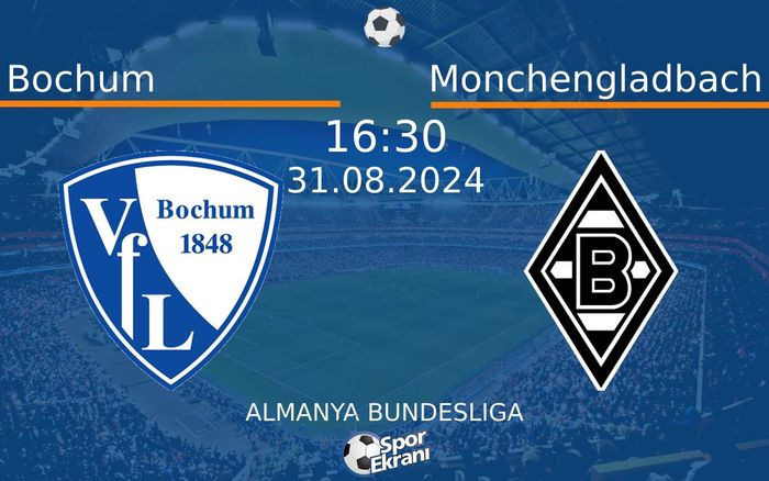 31 Ağustos 2024 Bochum vs Monchengladbach maçı Hangi Kanalda Saat Kaçta Yayınlanacak? 31 Ağustos 2024 Bochum vs Monchengladbach maçı Hangi Kanalda Saat Kaçta Yayınlanacak?