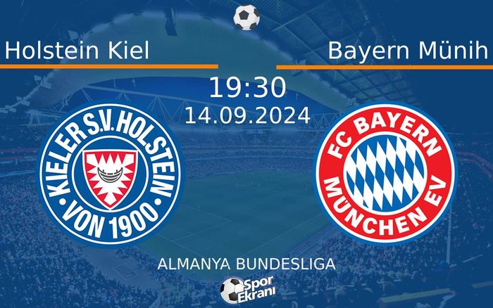 14 Eylül 2024 Holstein Kiel vs Bayern Münih maçı Hangi Kanalda Saat Kaçta Yayınlanacak? 14 Eylül 2024 Holstein Kiel vs Bayern Münih maçı Hangi Kanalda Saat Kaçta Yayınlanacak?