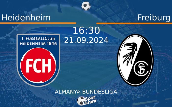 21 Eylül 2024 Heidenheim vs Freiburg maçı Hangi Kanalda Saat Kaçta Yayınlanacak? 21 Eylül 2024 Heidenheim vs Freiburg maçı Hangi Kanalda Saat Kaçta Yayınlanacak?