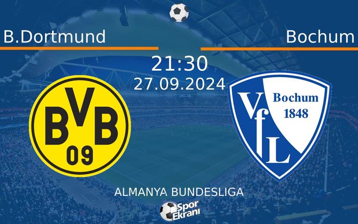 27 Eylül 2024 B.Dortmund vs Bochum maçı Hangi Kanalda Saat Kaçta Yayınlanacak? 27 Eylül 2024 B.Dortmund vs Bochum maçı Hangi Kanalda Saat Kaçta Yayınlanacak?