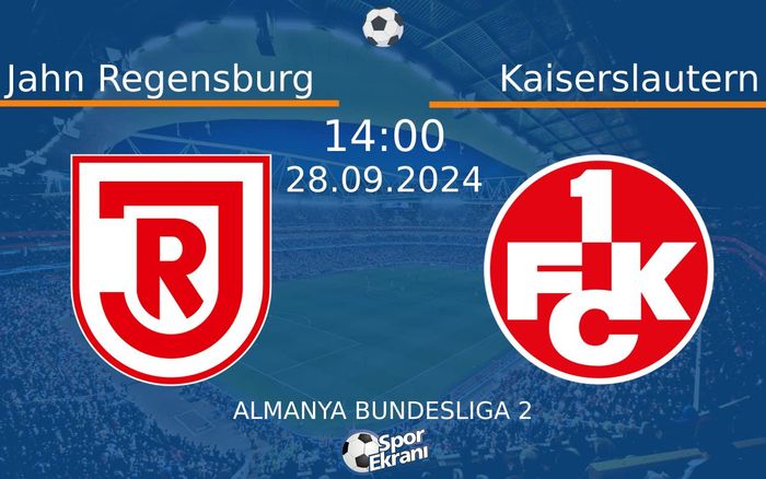28 Eylül 2024 Jahn Regensburg vs Kaiserslautern maçı Hangi Kanalda Saat Kaçta Yayınlanacak? 28 Eylül 2024 Jahn Regensburg vs Kaiserslautern maçı Hangi Kanalda Saat Kaçta Yayınlanacak?