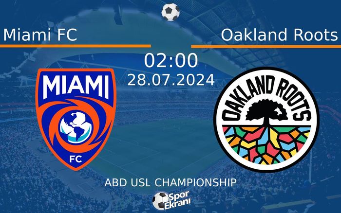 28 Temmuz 2024 Miami FC vs Oakland Roots maçı Hangi Kanalda Saat Kaçta Yayınlanacak? 28 Temmuz 2024 Miami FC vs Oakland Roots maçı Hangi Kanalda Saat Kaçta Yayınlanacak?