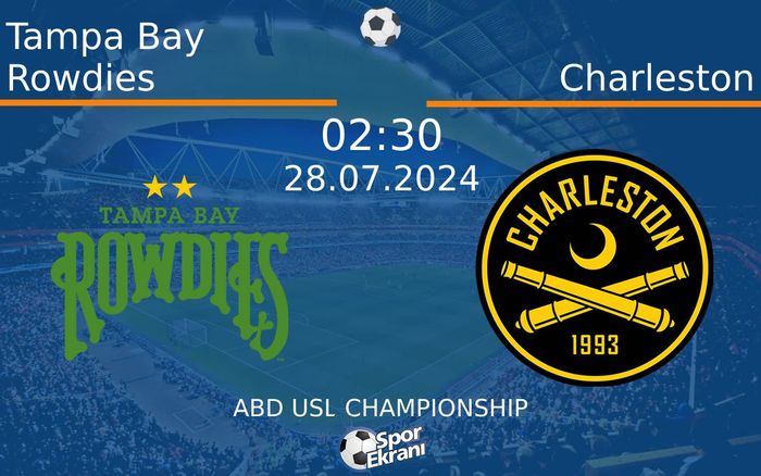 28 Temmuz 2024 Tampa Bay Rowdies vs Charleston maçı Hangi Kanalda Saat Kaçta Yayınlanacak? 28 Temmuz 2024 Tampa Bay Rowdies vs Charleston maçı Hangi Kanalda Saat Kaçta Yayınlanacak?
