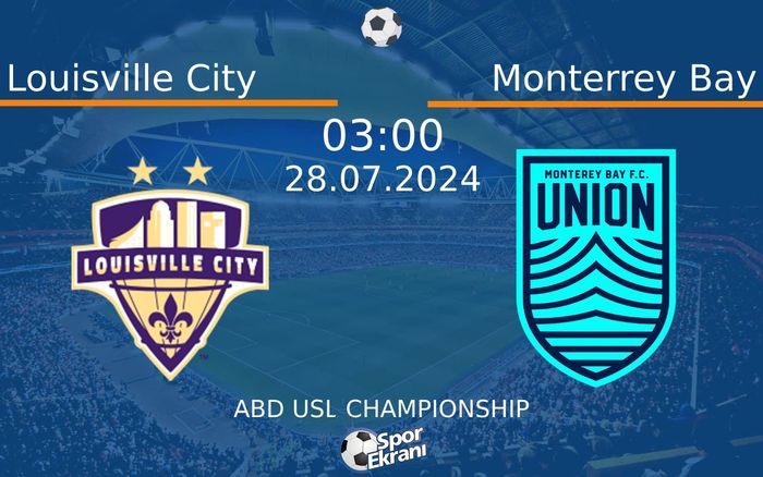 28 Temmuz 2024 Louisville City vs Monterrey Bay maçı Hangi Kanalda Saat Kaçta Yayınlanacak?