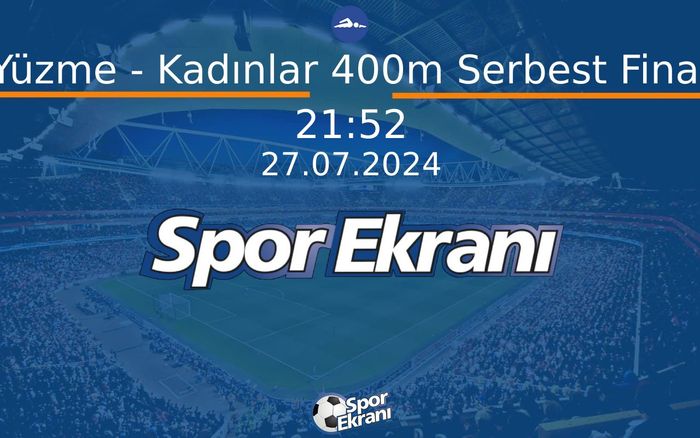 27 Temmuz 2024 Paris 2024 Olimpiyatlari - Yüzme - Kadınlar 400m Serbest Final Hangi Kanalda Saat Kaçta Yayınlanacak? 27 Temmuz 2024 Paris 2024 Olimpiyatlari - Yüzme - Kadınlar 400m Serbest Final Hangi Kanalda Saat Kaçta Yayınlanacak?